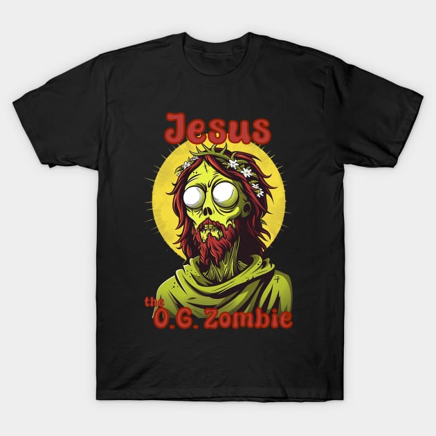 Jesus The OG Zombie T-Shirt by nonbeenarydesigns